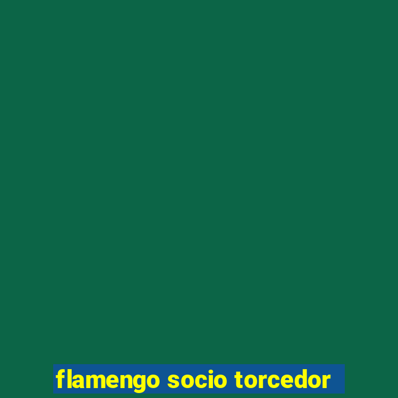 flamengo socio torcedor